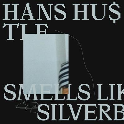 Smells Like Silverblue By Hans Hu$tle's cover