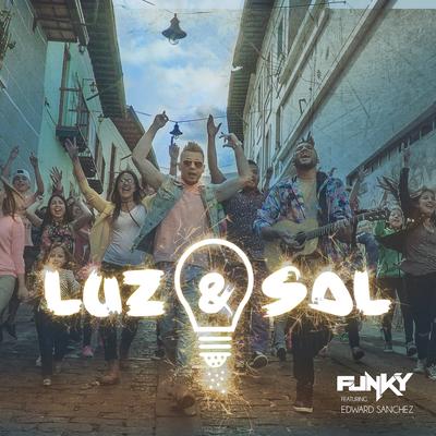 Luz y Sal (feat. Edward Sanchez) By Funky, Edward Sanchez's cover