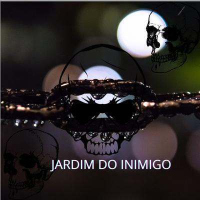 Jardim do Inimigo By Diego Ddl's cover