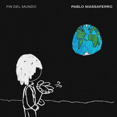 Fin del Mundo (feat. Los Prolijos) By Los Prolijos, Pablo Massaferro's cover