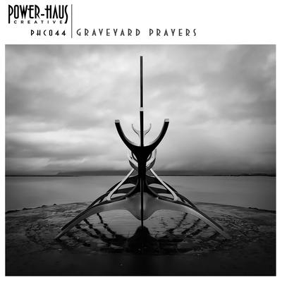 Graveyard Prayers By Power-Haus, Sebastián Pecznik, peter nordberg's cover