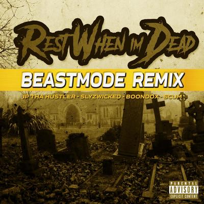 Rest When I'm Dead (Beastmode Remix) [feat. Boondox & Scum]'s cover