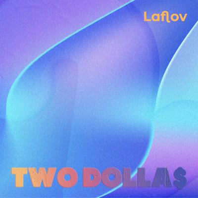 Two Dolla$ By Laflov's cover