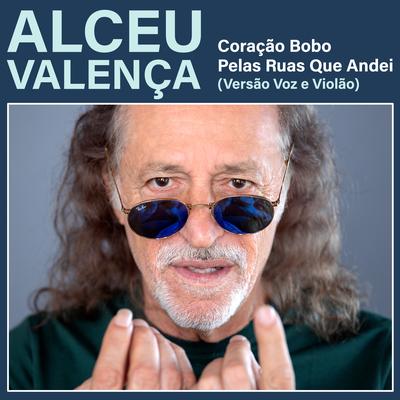 Coração Bobo (Voz e Violão) By Alceu Valença's cover