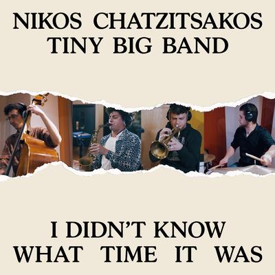 I Didn't Know What Time It Was By Nikos Chatzitsakos, Alexandria DeWalt, Will Mallard, Salim Charvet's cover