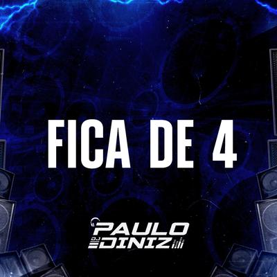 Fica de 4 By DJ Paulo Diniz's cover