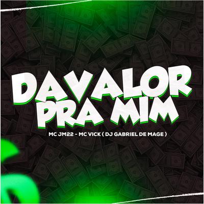 Da Valor pra Mim By Mc JM22, Mc Vick, DJ GABRIEL DE MAGÉ, Baile da Argélia's cover