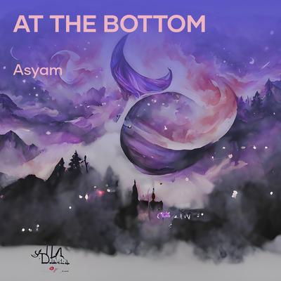 At the Bottom By Asyam's cover