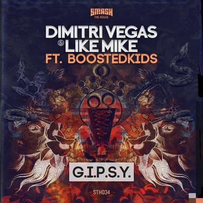 G.I.P.S.Y. (feat. Boostedkids) By Dimitri Vegas & Like Mike, Boostedkids's cover