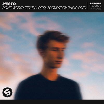 Don't Worry (feat. Aloe Blacc) [Otsem Radio Edit] By Aloe Blacc, Otsem, Mesto's cover