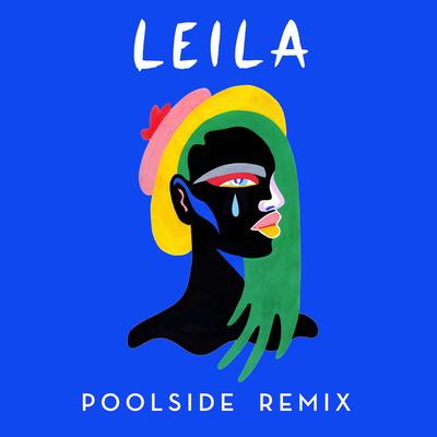 Leila (Poolside Remix) By Miami Horror, Poolside's cover