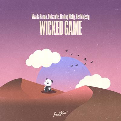 Wicked Game By Viva La Panda, Swizznife, Finding Molly, Her Majesty's cover