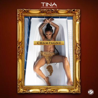 Champagne By Tina (HoodCelebrityy)'s cover