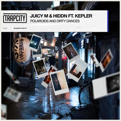 Polaroids and Dirty Dances (feat. Kepler) By Juicy M, HIDDN, Kepler, Kepler's cover