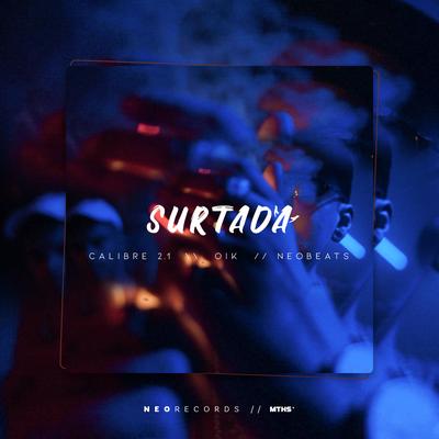 Surtada By Neo Beats, Calibre 2.1, OIK's cover