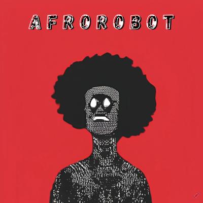 Afrorobot By Victorama's cover