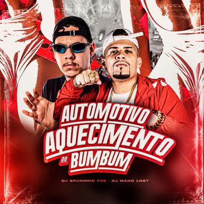 Automotivo Aquecimento do Bumbum By Dj Bruninho Pzs, Dj Mano Lost's cover
