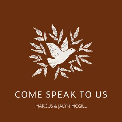 Come Speak To Us By Marcus & Jalyn McGill, Heidi Kottke's cover