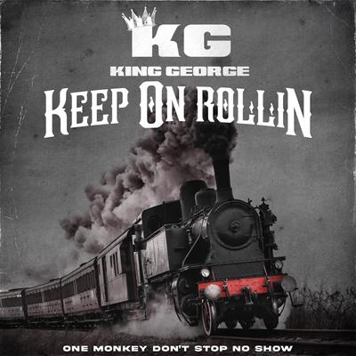 Keep On Rollin (Radio Edit) By King George's cover
