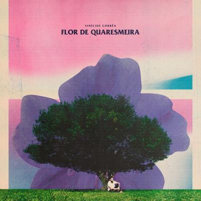 Flor de Quaresmeira By Vinicius Corrêa's cover