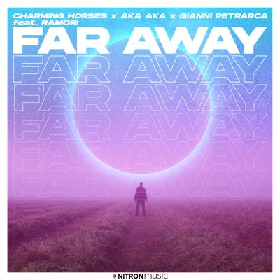 Far Away (feat. Ramori) By AKA AKA, Charming Horses, Gianni Petrarca, Ramori's cover