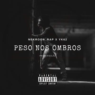 Peso nos Ombros By Nekroon_rap, yk62's cover