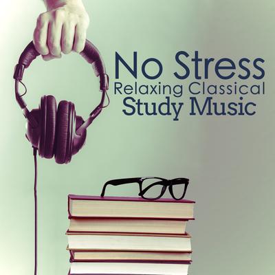 No Stress: Relaxing Classical Study Music's cover
