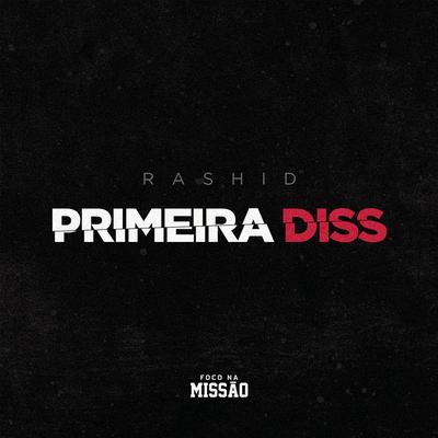 Primeira Diss By Rashid's cover