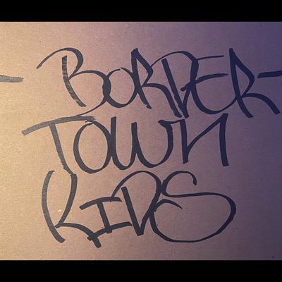 Border Town Kids's cover