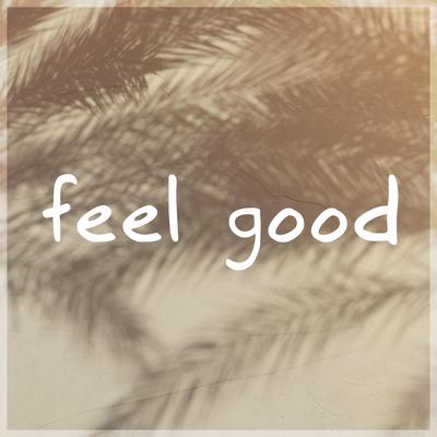 Feel Good By MBB's cover
