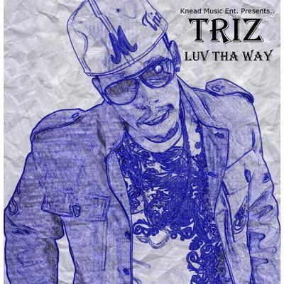 Luv Tha Way By Triz's cover