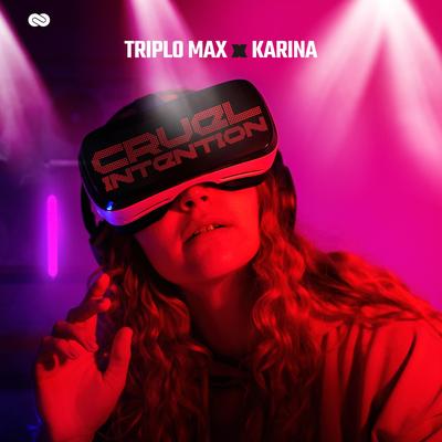 Cruel Intentions By Karina, Triplo Max's cover