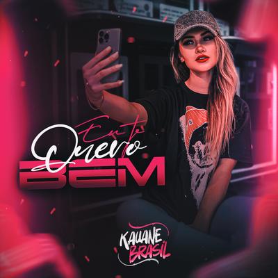 Eu te quero bem By Kauane Brasil's cover