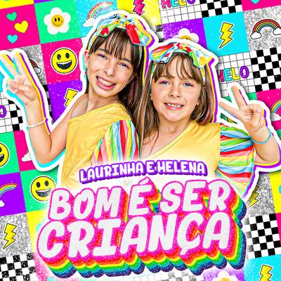 Bom É Ser Criança By Laurinha e Helena's cover