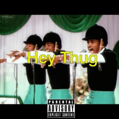 Hey Thug's cover