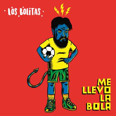 Me Llevo la Bola By Los Bolitas's cover