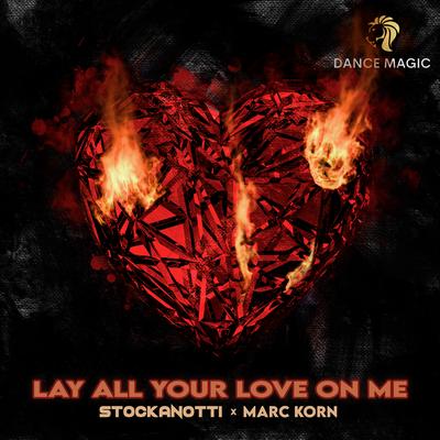 Lay All Your Love on Me (Extended Mix) By Marc Korn, Stockanotti's cover