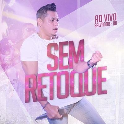 Sem Retoque: Ao Vivo em Salvador-Ba (2018)'s cover