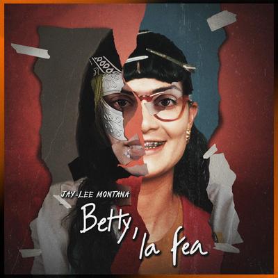 Betty, La Fea By Jay-Lee Montana's cover