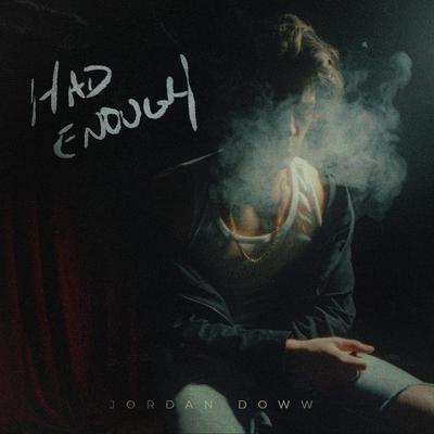 Had Enough By Jordan Doww's cover