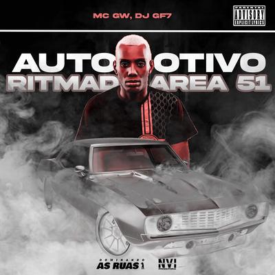 Automotivo Ritmado Área 51 By Mc Gw, DJ GF7's cover