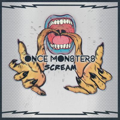 Scream By Once Monsters's cover