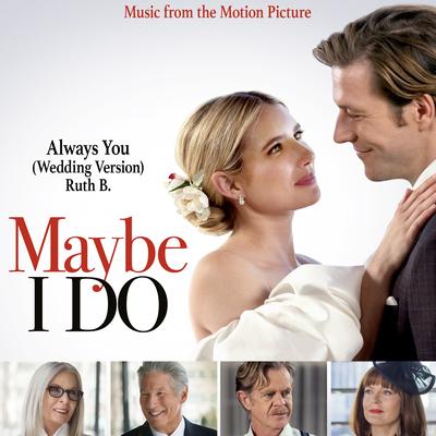 Always You (Wedding Version) [From Maybe I Do] By Ruth B.'s cover