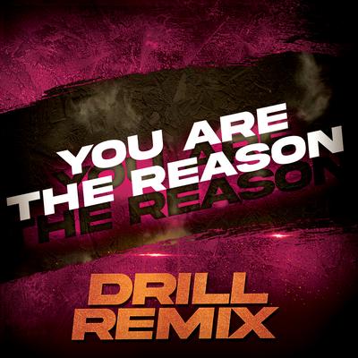 You Are the Reason (Drill Remix)'s cover