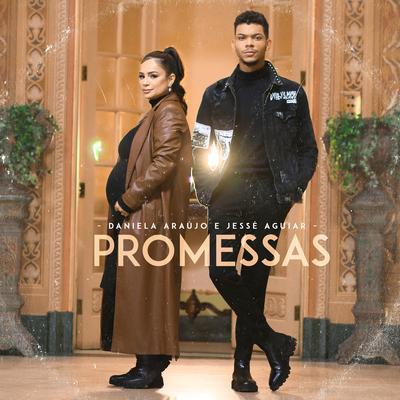 Promessas By Daniela Araújo, Jessé Aguiar's cover