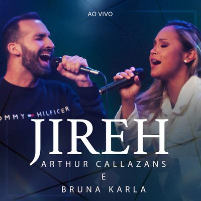 Jireh (Ao Vivo) By Arthur Callazans, Bruna Karla's cover