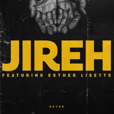 Jireh (Reyer Remix) By Reyer, Esther Lisette's cover