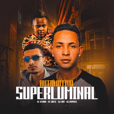 Automotivo Superluminal By Mc Subtil, djfuryzl, DJ CAMPASSI, Mc Kitinho's cover