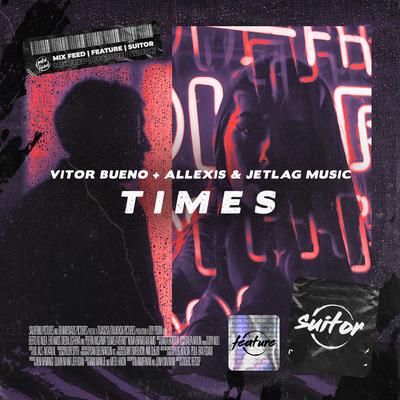 Times By Jetlag Music, Vitor Bueno, Allexis's cover