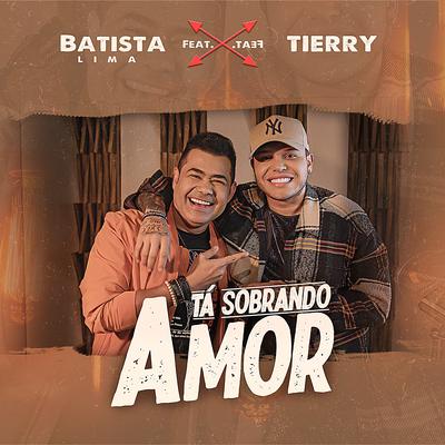 Tá Sobrando Amor By Batista Lima, Tierry's cover